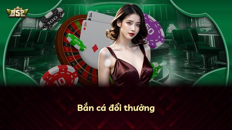 Bắn cá đổi thưởng