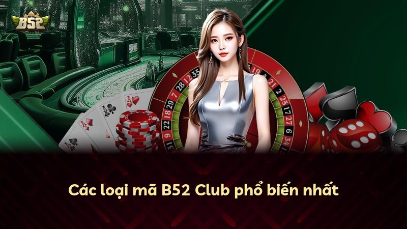Các loại mã B52 Club phổ biến nhất