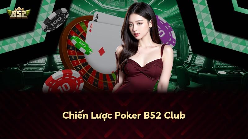 Chiến Lược Poker B52 Club