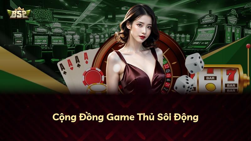 Cộng Đồng Game Thủ Sôi Động
