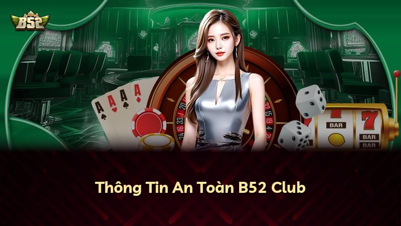 Thông Tin An Toàn B52 Club